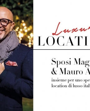 Nasce Luxury Location, il progetto firmato da Sposi Magazine in collaborazione con Mauro Adami