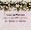 Industria del Matrimonio messa in crisi dal Covid-19, gli imprenditori italiani alzano la voce