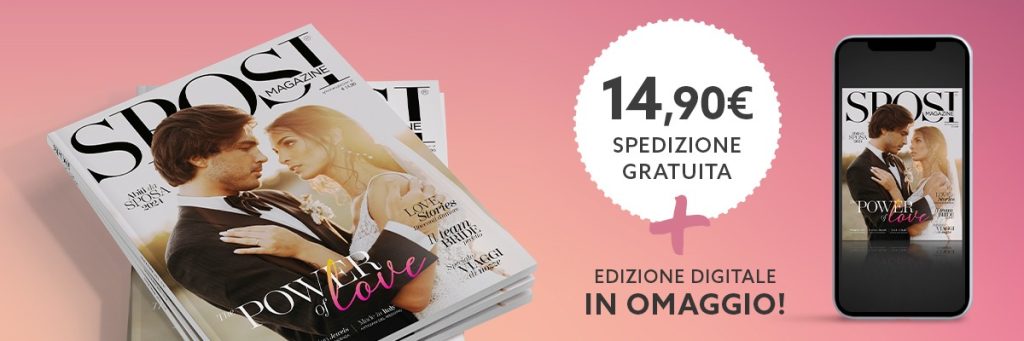 Questa immagine è un banner per la vendita di sposi magazine: la rivista si può acquistare sul sito sposimagazine.it e l'edizione digitale è gratuita. Spese di spedizione incluse nel prezzo